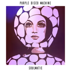 Soulmatic by Purple Disco Machine album reviews, ratings, credits