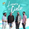 Lucero Del Cielo - Single album lyrics, reviews, download