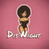Dis Night - Single album lyrics, reviews, download