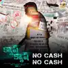 Stream & download No Cash No Cash ( Telugu ) - Single