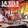 La Vela Puerca album lyrics, reviews, download