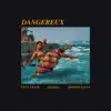 Dangereux (feat. Shakka & Boddhi Satva) - Single album lyrics, reviews, download