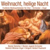 Weihnacht, heilige Nacht - Festliche Weihnachtslieder für Chor - Orchester - Orgel