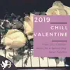 Chill Valentine 2019 - Piano Jazz Chillout Music for a Special Day Spent Together album lyrics, reviews, download