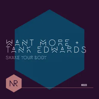 Shake Your Body - Single by Tank Edwards & Want More album reviews, ratings, credits