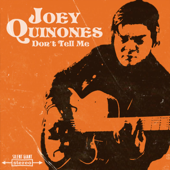 Don't Tell Me - Joey Quinones