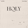 Holy (feat. Chance the Rapper) [Acoustic] - Single