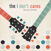 The I Don't Cares - Outta My System