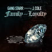 Family and Loyalty (feat. J. Cole) - Gang Starr