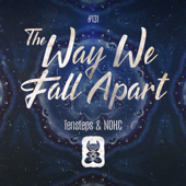 The Way We Fall Apart (Extended Mix) - Tensteps & Nohc