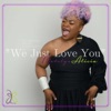 We Just Love You - Single