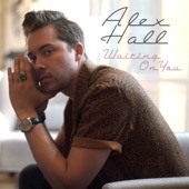 Alex Hall - Waiting on You