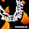Mumbaya - Single album lyrics, reviews, download