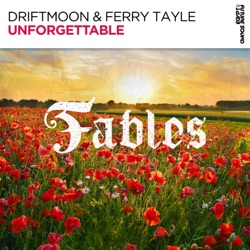 Driftmoon - Unforgettable (Ferry Tayle Epic Remix)