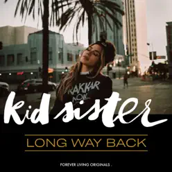Long Way Back - Single - Kid Sister Long Way Back - Single - Kid Sister