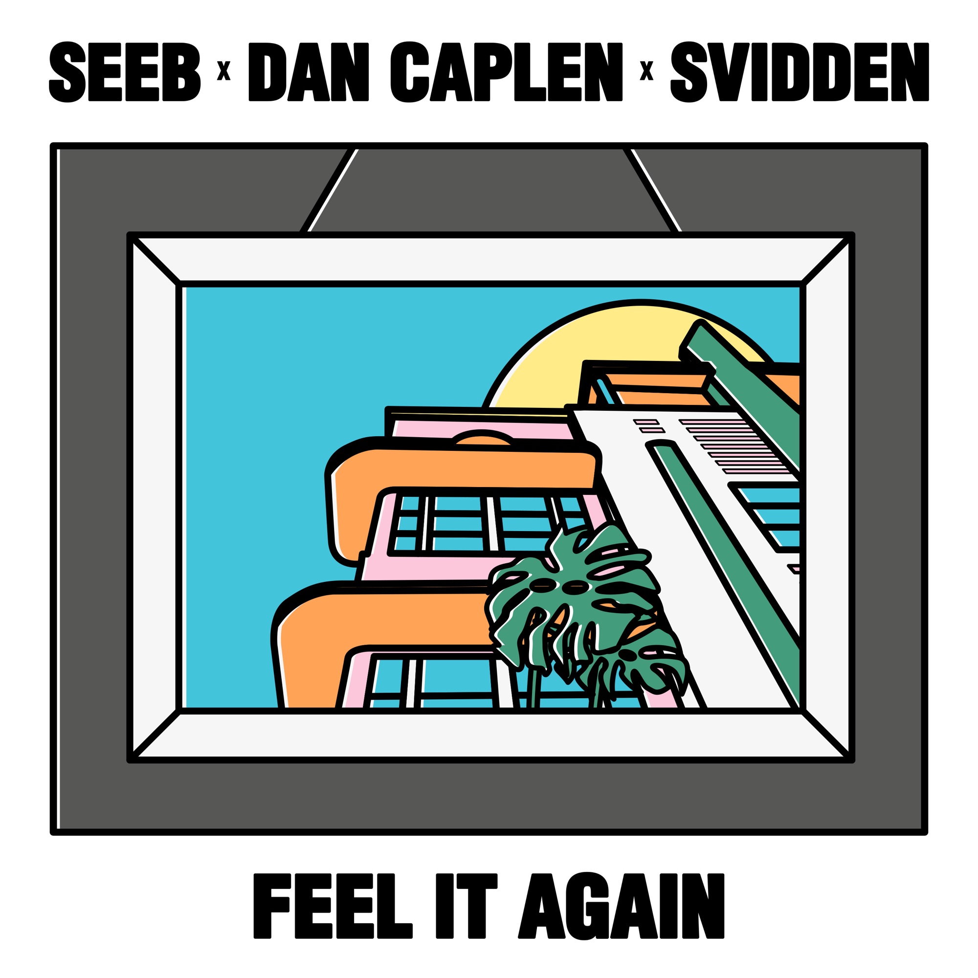 Seeb, Dan Caplen & Svidden - Feel It Again - Single