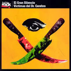 Lucha Rock: El Gran Silencio / Victimas del Doctor Cerebro by El Gran Silencio & Víctimas del Doctor Cerebro album reviews, ratings, credits