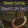 Stream & download Disney Guitar: Romantic Love Songs