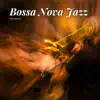 Bossa Nova Jazz album lyrics, reviews, download