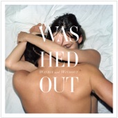Washed Out - Far Away