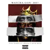 Stream & download Watcha Gon' Do? (feat. Biggie & Rick Ross) - Single