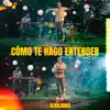 Cómo Te Hago Entender - Single album lyrics, reviews, download