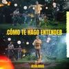 Cómo Te Hago Entender - Single