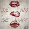 Que No Se Acabe - Single