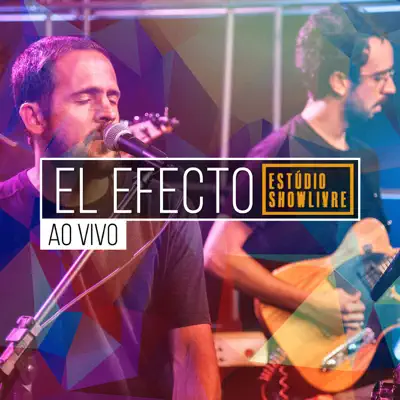 El Efecto no Estúdio Showlivre (Ao Vivo) - El Efecto