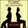 Kayla Flower - Toxic Relationships: Recognize Manipulative People and Avoid the Gaslight Effect. Overcome Jealousy, Negative Thinking, Anxiety, Depression, Panic Attacks and Stress in Love Relationships (Unabridged)