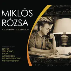 A Centenary Celebration by Miklós Rózsa album reviews, ratings, credits