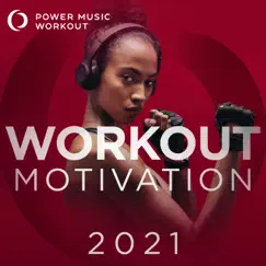 Workout Motivation 2021 (Nonstop Mix Ideal for Gym, Jogging, Running, Cardio, And Fitness) by Power Music Workout album reviews, ratings, credits