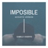 Imposible (Acoustic Version) - Single