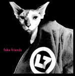 L7 - Fake Friends (feat. Joan Jett)