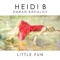 Little Fun (Dub Edit) [feat. Emran Badalov] - Heidi B lyrics