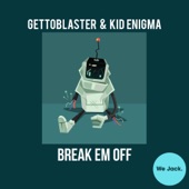 Break Em Off (Gettoblaster & ZXX Remix) artwork