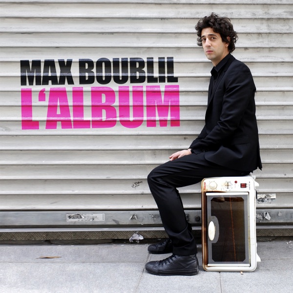 L'album - Max Boublil