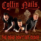 Coffin Nails - The Dead Don't Get Older