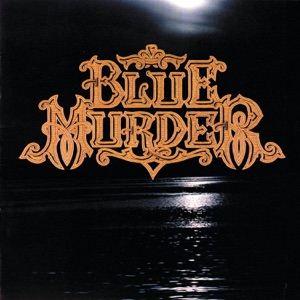 Blue Murder - Blue Murder - Out of Love Lyrics - Zortam Music