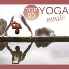 Top 50 Yoga Music – Mindfulness Meditation for Stress Relief and Better Sleep, Zen Massage Nature Sounds Relaxing Music Therapy by Yoga Music album reviews, ratings, credits
