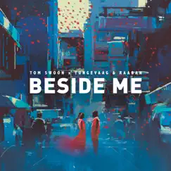 Beside Me - Single by Tom Swoon, Tungevaag & Raaban album reviews, ratings, credits