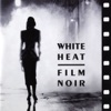 White Heat - Film Noir