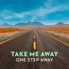 Take Me Away - Single album lyrics, reviews, download