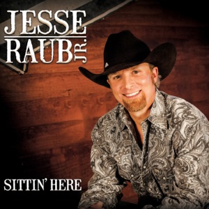 Jesse Raub Jr. - Sittin' Here (feat. Cody Johnson) - Line Dance Musique