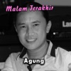 Malam Terakhir (feat. Agung) - Single