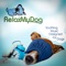 Dog Music for Anxiety and Stress - Relaxmydog lyrics