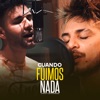 La Fiesta - Cuando Fuimos Nada (feat. Gastón Fernández)
