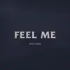 Feel Me - Single album lyrics, reviews, download