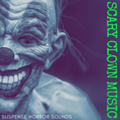 Scary Clown Music - Suspense Horror Sounds, Night at the Carnival with Carillon Creepy Songs - It Lives Down Below