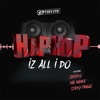 Hip-Hop Iz All I Do (feat. Sticky Fingaz & Sickflo & Mic Handz) - Single, 2020